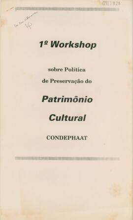 1º Workshop sobre Política de Preservação do Patrimônio Cultural