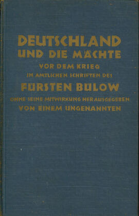 Deutschland und die Mächte vor dem Krieg in amtlichen Schriften des Fürsten Bernhard von Bülow oh...