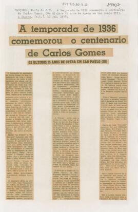 A temporada de 1936 comemorou o centenario de Carlos Gomes