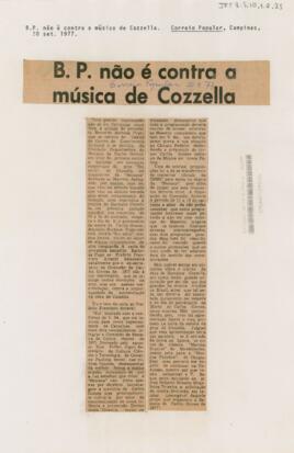 B.P. não é contra a música de Cozzella