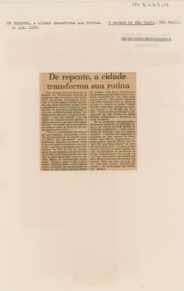 De reprente, a cidade transforma sua rotina